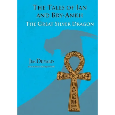 The Tales of Ian and Bry-Ankh The Great Silver Dragon