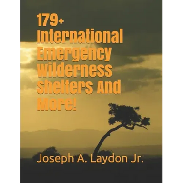 179+ International Emergency Wilderness Shelters And More!