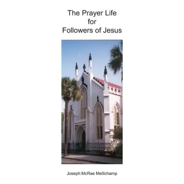 The Prayer Life for Followers of Jesus: Audiences with the King