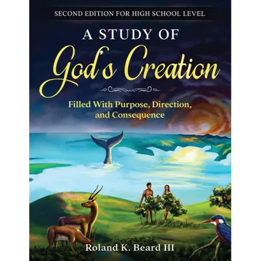 A Study of God's Creation: Filled with Purpose, Direction, and Consequence