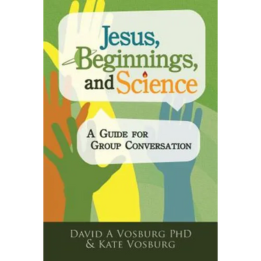 Jesus, Beginnings, and Science: A Guide for Group Conversation