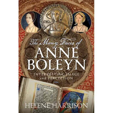 The Many Faces of Anne Boleyn: Interpreting Image and Perception