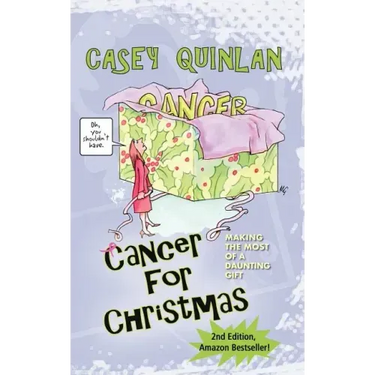 Cancer for Christmas: Making the Most of a Daunting Gift