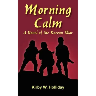 Morning Calm: A Novel of the Korean War