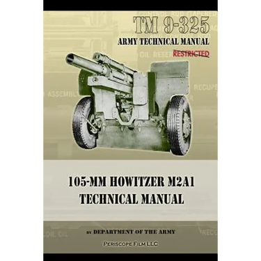 TM9-325 105mm Howitzer M2A1 Technical Manual