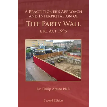 A Practitioner's Approach and Interpretation of The Party Wall etc. Act 1996