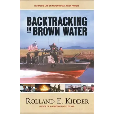 Backtracking in Brown Water: Retracing Life on Mekong Delta River Patrols