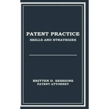 Patent Practice Skills & Strategies