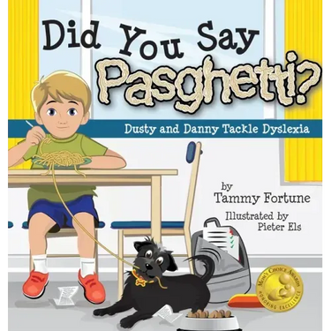 Did You Say Pasghetti? Dusty and Danny Tackle Dyslexia