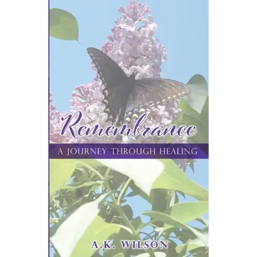 Remembrance: A Journey Through Healing