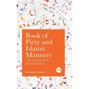 Book of Piety and Islamic Manners: The Beginning of Guidance