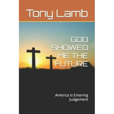 God Showed Me the Future: America is Entering Judgement