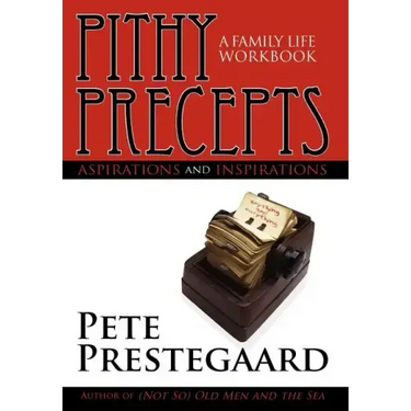 Pithy Precepts - Aspirations and Inspirations: A Family Life Workbook
