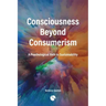 Consciousness Beyond Consumerism: A Psychological Path to Sustainability