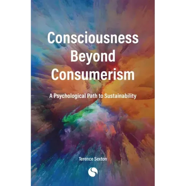 Consciousness Beyond Consumerism: A Psychological Path to Sustainability