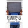 High Crimes and Low IQs: 50 of the Dumbest Criminals