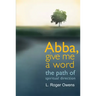 Abba, Give Me a Word: The Path of Spiritual Direction