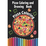 Pizza Coloring and Drawing Book, Pizza Coloring: For Kids Ages 3-8 => Fun with Coloring Delicious Pizza and Drawing parts of the Pizzas, Great Activit