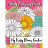 My Pretty Flower Garden: Adult Coloring Book