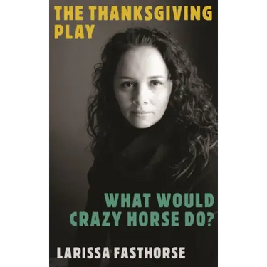 The Thanksgiving Play / What Would Crazy Horse Do?