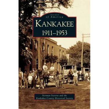Kankakee: 1911-1953