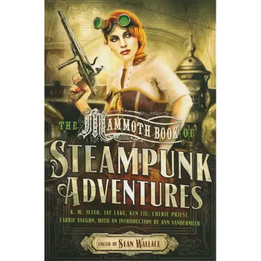 The Mammoth Book of Steampunk Adventures