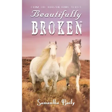 Beautifully Broken: From the Horizon Home Series