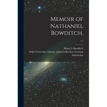 Memoir of Nathaniel Bowditch.; c.1