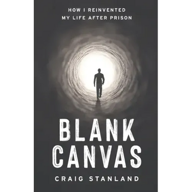 Blank Canvas: How I Reinvented My Life after Prison