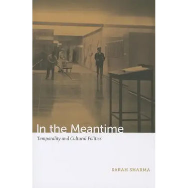 In the Meantime: Temporality and Cultural Politics