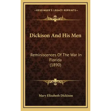 Dickison And His Men: Reminiscences Of The War In Florida (1890)