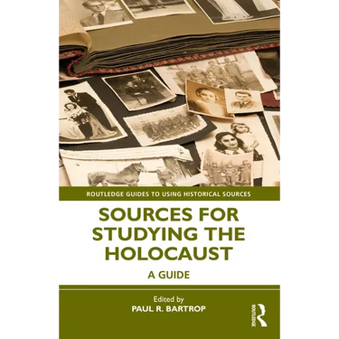 Sources for Studying the Holocaust: A Guide