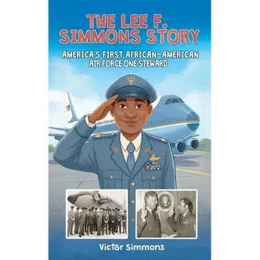 The Lee F. Simmons Story: America's First African-American Air Force One Steward
