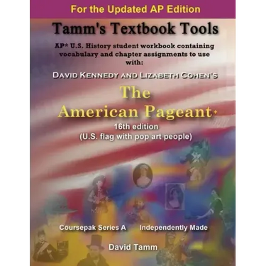The American Pageant 16th Edition+ (AP* U.S. History) Activities Workbook: Daily Assignments Tailor-Made to the Kennedy/Cohen Textbook