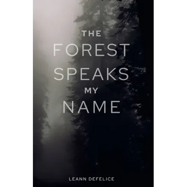 The Forest Speaks My Name