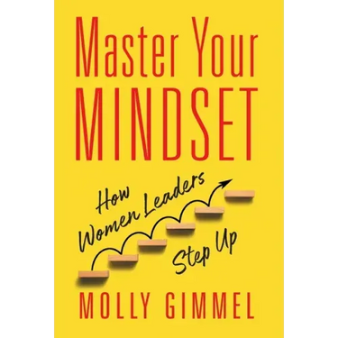 Master Your Mindset: How Women Leaders Step Up