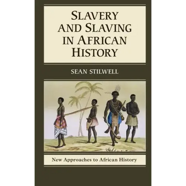 Slavery and Slaving in African History