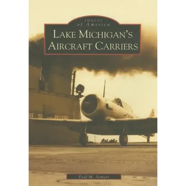 Lake Michigan's Aircraft Carriers