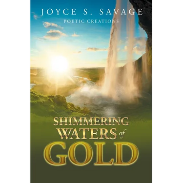 Shimmering Waters of Gold: A Poetry Book