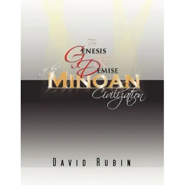 The Genesis and Demise of the Minoan Civilization