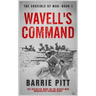 Wavell's Command: The Crucible of War Book 1