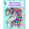 Mythical Creatures Coloring Book: Adult Colouring Fun, Stress Relief Relaxation and Escape