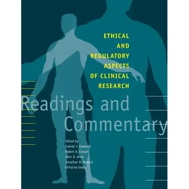Ethical and Regulatory Aspects of Clinical Research: Readings and Commentary