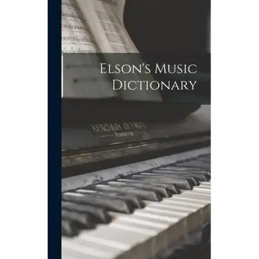 Elson's Music Dictionary