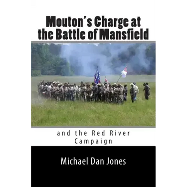 Mouton's Charge at the Battle of Mansfield: Victory in Confederate Louisiana