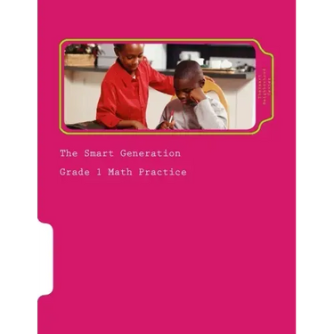 The Smart Generation Grade 1: Grade 1 Math Practice