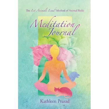 The Let Animals Lead(R) Method of Animal Reiki Meditation Journal