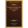 Benjamin Franklin's Way To Wealth (1834)