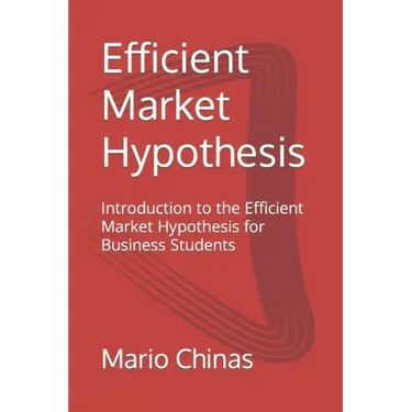 Efficient Market Hypothesis: Introduction to the Efficient Market Hypothesis for Business Students