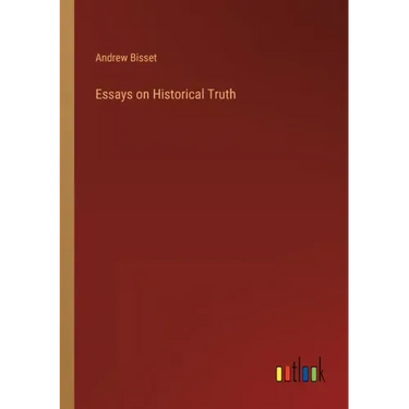 Essays on Historical Truth